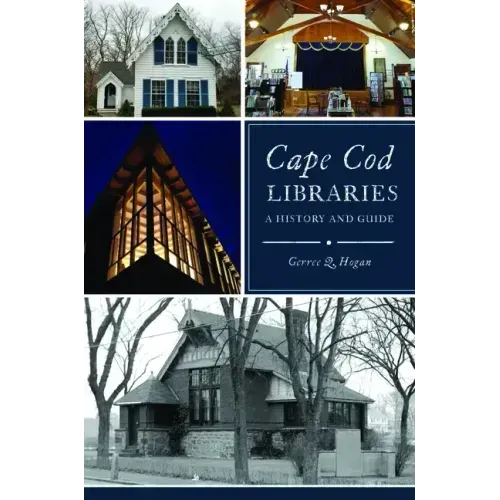 Cape Cod Libraries: A History and Guide