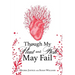 Though My Heart and Flesh May Fail