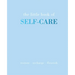 The Little Book of Self-Care: Restore Recharge Flourish