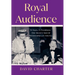 Royal Audience: 70 Years, 13 Presidents-One Queen's Special Relationship with America
