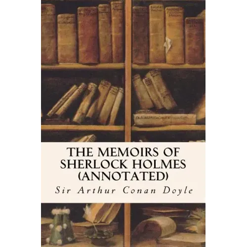 The Memoirs of Sherlock Holmes (annotated)