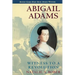 Abigail Adams: Witness to a Revolution