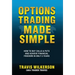 Options Trading Made Simple: How to Buy Calls & Puts and Achieve Financial Freedom in Only 5 Years