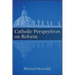 Catholic Perspectives on Reform