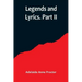 Legends and Lyrics. Part II