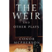 The Weir and Other Plays