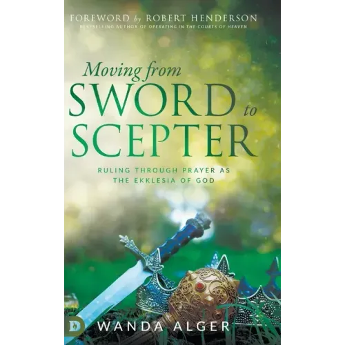 Moving from Sword to Scepter: Rule Through Prayer as the Ekklesia of God