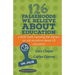 126 Falsehoods We Believe About Education