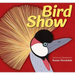 Bird Show