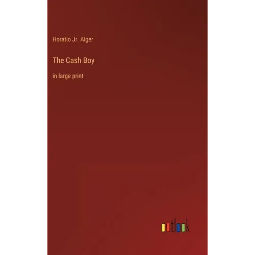 The Cash Boy: in large print