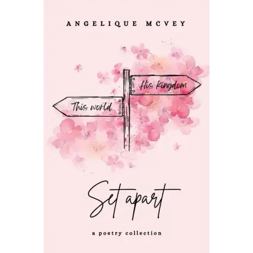 Set Apart: a poetry collection about the Christian journey from worldly to godly