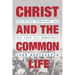 Christ and the Common Life: Political Theology and the Case for Democracy