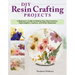 DIY Resin Crafting Projects: A Beginner's Guide to Making Clear Resin Jewelry, Paperweights, Coasters, and Other Keepsakes