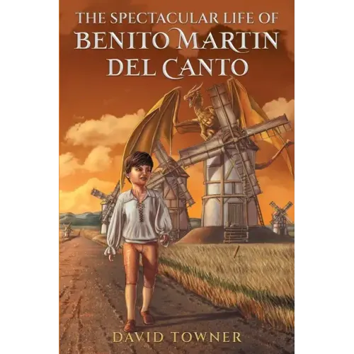 The Spectacular Life of Benito Martin del Canto
