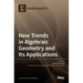New Trends in Algebraic Geometry and Its Applications