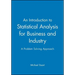 An Introduction to Statistical Analysis for Business and Industry: A Problem Solving Approach