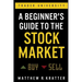 A Beginner's Guide to the Stock Market: Everything You Need to Start Making Money Today
