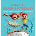 WHAT A SUPER BIRTHDAY! Funny ideas, little party planners