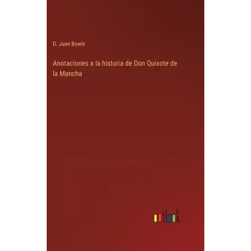 Anotaciones a la historia de Don Quixote de la Mancha
