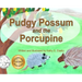 Pudgy Possum and the Porcupine