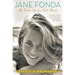 Jane Fonda: The Private Life of a Public Woman