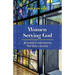 Women Serving God: My Journey in Understanding Their Story in the Bible