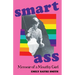 Smartass: Memoir of a Mouthy Girl