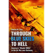 Through Blue Skies to Hell: America's Bloody 100th in the Air War Over Germany