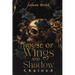 House of Wings and Shadow