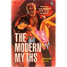 The Modern Myths: Adventures in the Machinery of the Popular Imagination