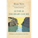 As Far As the Heart Can See