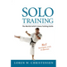 Solo Training: The Martial Artist's Home Training Guide