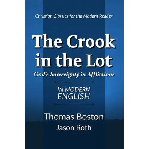 The Crook in the Lot: God's Sovereignty in Afflictions: In Modern English