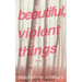 Beautiful, Violent Things