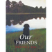 Our Friends