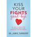 Kiss Your Fights Good-bye: Dr. Love's 10 Simple Steps to Cooling Conflict and Rekindling Your Relationship