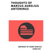 Thoughts of Marcus Aurelius Antoninus