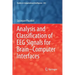 Analysis and Classification of Eeg Signals for Brain-Computer Interfaces