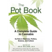 The Pot Book: A Complete Guide to Cannabis: Its Role in Medicine, Politics, Science, and Culture