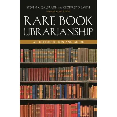 Rare Book Librarianship: An Introduction and Guide