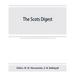 The Scots digest. Digest of all the cases decided in the supreme courts of Scotland and reported in the various series of reports, 1905-1915