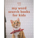 my word search books for kids: first word search puzzel activity for kids ages 5-8/8-10: Education and fun at the same time with 19 topic: animal the