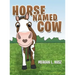 Horse Named Cow