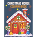 Christmas House Coloring Book: coloring book perfect gift idea for Christmas house lover men, women, girls, boys, kids, family and friends.