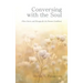 Conversing with the Soul: (Short Stories and Messages for the Human Condition)
