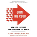 Join the Club: How Peer Pressure Can Transform the World