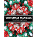 Christmas Mandala stress relieving designs: An adult coloring book for christmas mandala lovers