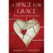 A Space for Grace: Pathways from Brokenness to Beauty
