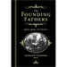The Founding Fathers: Quotes, Quips and Speeches