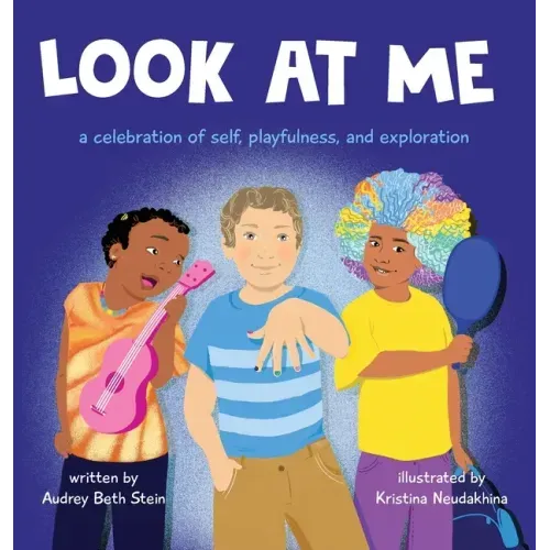 Look at Me: a celebration of self, playfulness, and exploration